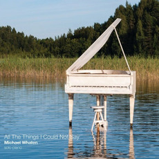 All The Things I Could Not Say mp3 Album by Michael Whalen