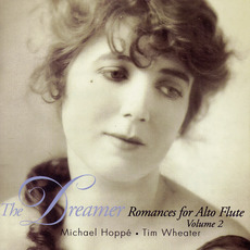 The Dreamer (Romances for Alto Flute), Volume 2 mp3 Album by Michael Hoppé & Tim Wheater