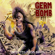 Infected From Birth mp3 Album by Germ Bomb