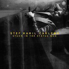 Stuck in the Status Quo mp3 Album by Stef Kamil Carlens