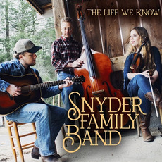 The Life We Know mp3 Album by Snyder Family Band