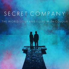 The World Lit up and Filled with Colour mp3 Album by Secret Company