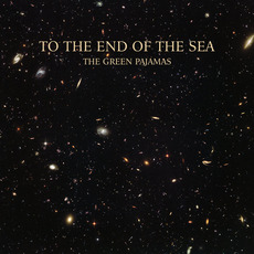 To the End of the Sea mp3 Album by The Green Pajamas