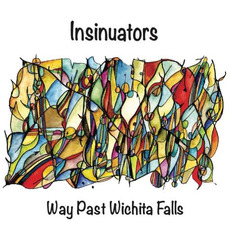 Way Past Wichita Falls mp3 Album by The Insinuators