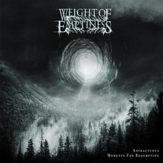 Anfractuous Moments For Redemption mp3 Album by Weight Of Emptiness