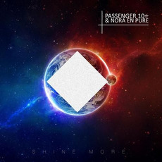 Shine More mp3 Single by Passenger 10 & Nora En Pure