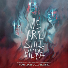 We Are Still Here (Original Motion Picture Soundtrack) mp3 Soundtrack by Wojciech Golczewski