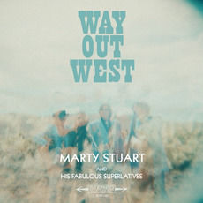 Way Out West mp3 Album by Marty Stuart and His Fabulous Superlatives