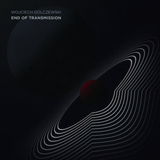 End of Transmission mp3 Album by Wojciech Golczewski