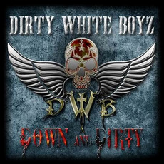 Down And Dirty mp3 Album by Dirty White Boyz
