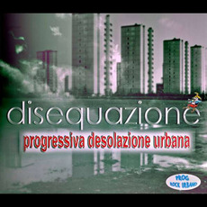 Progressiva Desolazione Urbana mp3 Album by Disequazione