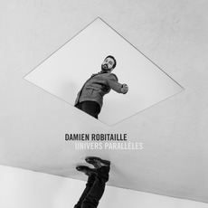 Univers Paralleles mp3 Album by Damien Robitaille