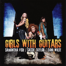Girls With Guitars mp3 Album by Samantha Fish, Cassie Taylor & Dani Wilde