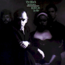 Hold On to Me mp3 Album by The Black Sorrows
