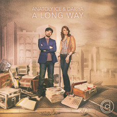 A Long Way mp3 Album by Anatoly Ice & Dariya
