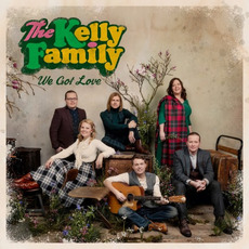 We Got Love (Deluxe Edition) mp3 Album by The Kelly Family