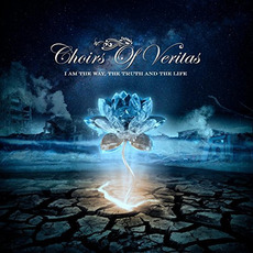 I Am the Way, the Truth and the Life mp3 Album by Choirs Of Veritas