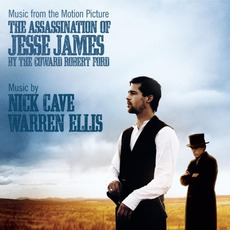 The Assassination of Jesse James by the Coward Robert Ford: Music From the Motion Picture mp3 Soundtrack by Nick Cave & Warren Ellis