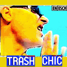 Trash Chic mp3 Album by En Esch