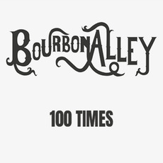 100 Times mp3 Album by Bourbon Alley