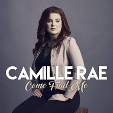 Come Find Me mp3 Album by Camille Rae