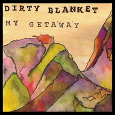 My Getaway mp3 Album by Dirty Blanket
