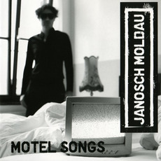 Motel Songs mp3 Album by Janosch Moldau