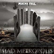 Mad Metropolis mp3 Album by Magna Fall