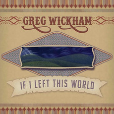 If I Left This World mp3 Album by Greg Wickham