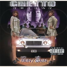No Pain No Gain mp3 Album by Ghetto Twiinz
