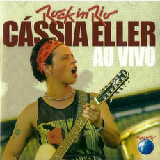 Rock in Rio: Cássia Eller Ao Vivo mp3 Live by Cássia Eller
