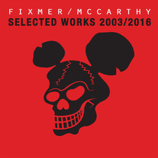 Selected Works 2003/2016 mp3 Artist Compilation by Fixmer / McCarthy