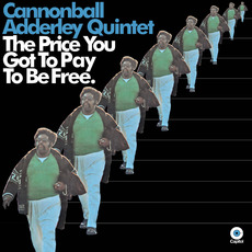 The Price You Got to Pay to Be Free mp3 Live by The Cannonball Adderley Quintet