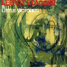 Little Victories mp3 Album by Leeroy Stagger & The Wildflowers