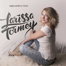 God Loves A Trier mp3 Album by Larissa Tormey