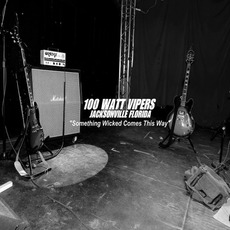 Something Wicked Comes This Way mp3 Album by 100 Watt Vipers