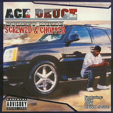 Street Muzic: Screwed & Chopped mp3 Album by Ace Deuce