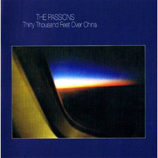 Thirty Thousand Feet Over China (Remastered) mp3 Album by The Passions