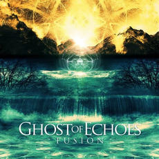 Fusion mp3 Album by Ghost Of Echoes