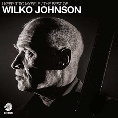 I Keep It To Myself / The Best Of mp3 Artist Compilation by Wilko Johnson