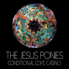 Conditional Love Casino mp3 Album by The Jesus Ponies