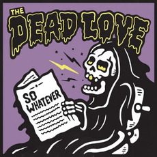 So Whatever mp3 Album by The Dead Love