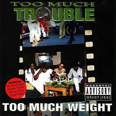 Too Much Weight mp3 Album by Too Much Trouble