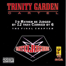 I'd Rather Be Judged By 12 Than Carried By 6 mp3 Album by Trinity Garden Cartel