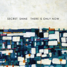 There Is Only Now mp3 Album by Secret Shine