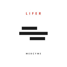 Lifer mp3 Album by MercyMe
