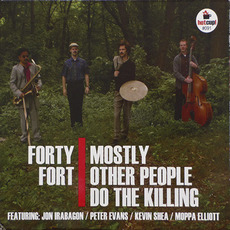 Forty Fort mp3 Album by Mostly Other People Do the Killing