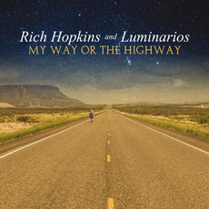 My Way Or The Highway mp3 Album by Rich Hopkins And Luminarios