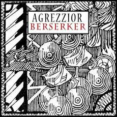 Berserker mp3 Album by Agrezzior