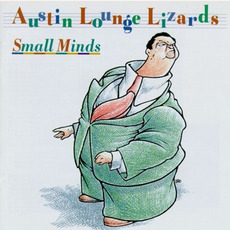 Small Minds mp3 Album by Austin Lounge Lizards